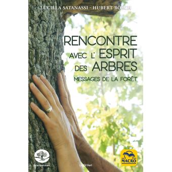 Rencontre Avec L Esprit Des Arbres Messages De La Foret Broche Hubert Boesch Lucilla Satanassi Achat Livre Ou Ebook Fnac