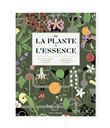 De la plante à l'essence - Un tour du monde des matières à parfum