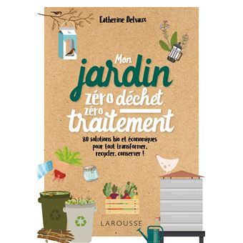 Mon jardin zéro déchet, zéro traitement