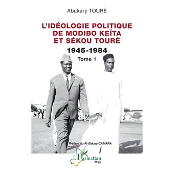L’idéologie politique de Modibo Keïta et Sékou Touré  1945-1984