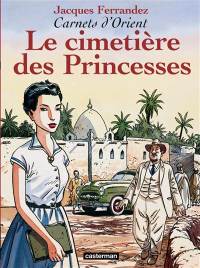 Le Cimetière des princesses - Jacques Ferrandez - cartonné