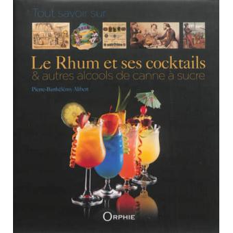 Tout savoir sur le rhum et ses coktails