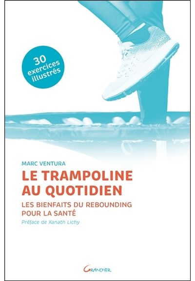 Le trampoline au quotidien - Les bienfaits du rebounding pour la santé