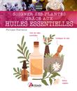 Soigner ses plantes grâce aux huiles essentielles