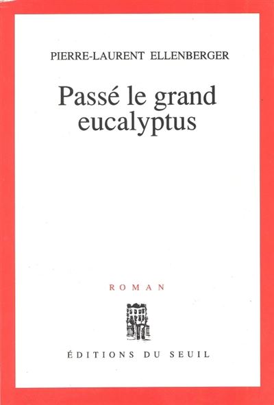 Passe le grand eucalyptus