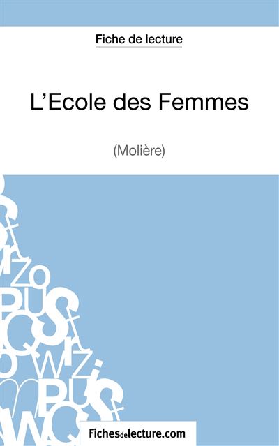Fiche de lecture : L'école des femmes de Molière