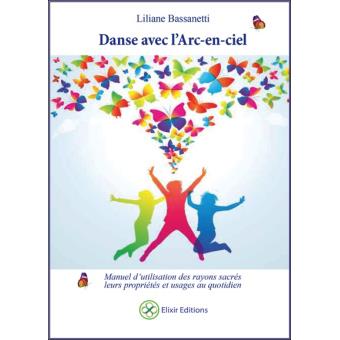 Danse Avec L Arc En Ciel Manuel D Utilisation Des Rayons Sacres Leurs Proprietes Et Usages Au Quotidien Manuel D Utilisation Des Rayons Sacres Leurs Proprietes Et Usages Au Quotidien Broche Liliane Bassanetti