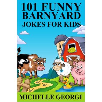 101 Barnyard Jokes For Kids: Puns, Riddles, and Knock-Knock Jokes Every ...