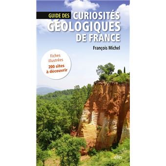 Guide des curiosites geologiques de france