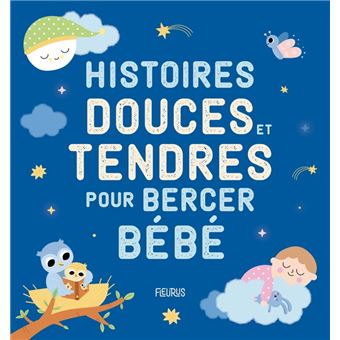 Histoires douces et tendres pour bercer bébé