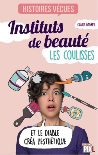 Instituts de beauté - Les coulisses