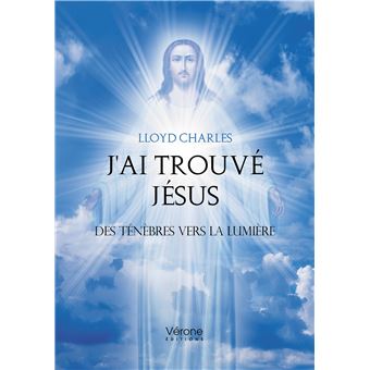 J'ai trouvé Jésus - Des ténèbres vers la lumière