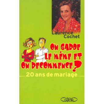 On Garde Le Meme Et On Recommence Ans De Mariage Broche Laurence Cochet Claire Maoui Achat Livre Fnac