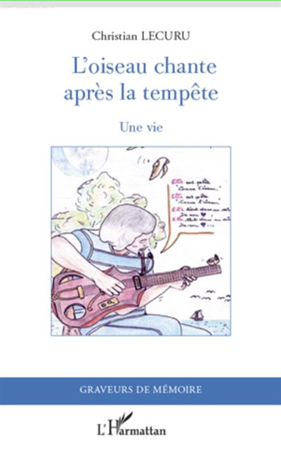 L'oiseau chante après la tempête - Christian Lecuru - broché