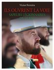 Ils ouvrent la voie - Sapeurs légionnaires du 1er reg