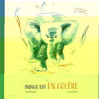 Indigo est en colère