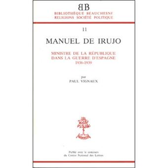 BB n°11 - Manuel de Irujo - Ministre de la république dans la guerre d'espagne 1936-1939