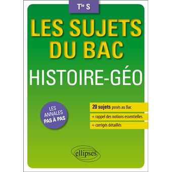 Histoire-Géographie - Terminale S - 20 Sujets Posés Au Bac + Les ...