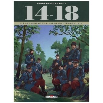 14 18 Les Chemins De L Enfer Septembre 1914 Tome 02 Cartonne Eric Corbeyran Etienne Le Roux Jerome Brizard Achat Livre Ou Ebook Fnac