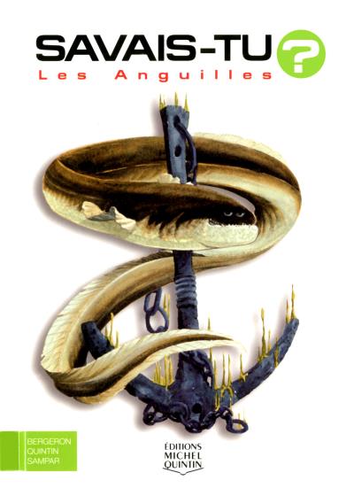 Savais-tu - numéro 15 Les anguilles - Alain M. Bergeron - relié