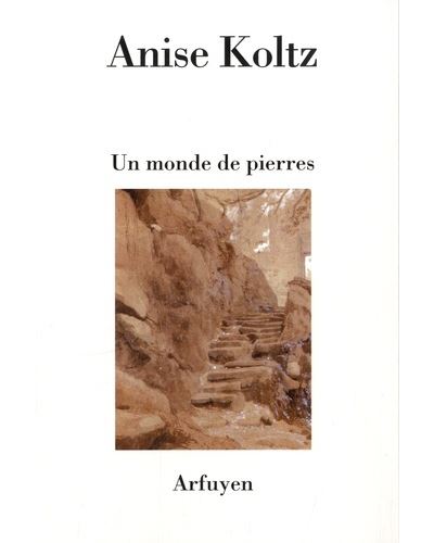 Monde de pierres (un) - Anise Koltz - broché