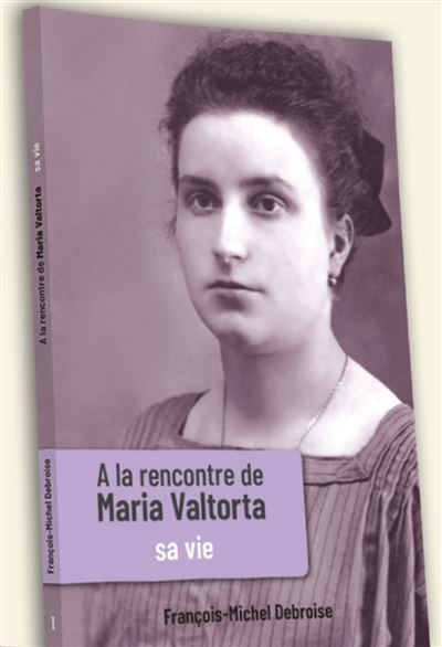 À la rencontre de Maria Valtorta - François-Michel Debroise - broché