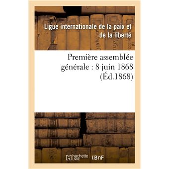 Première assemblée générale : 8 juin 1868