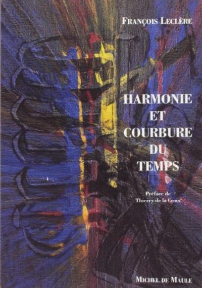 Harmonie et courbure du temps - François Leclère - broché