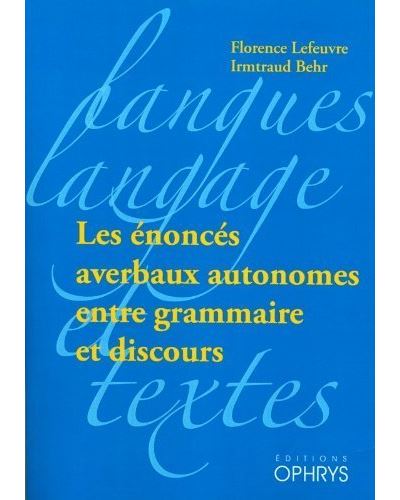 Enonces averbaux autonomes entre grammai re et discours