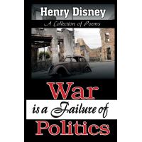War is a Failure of Politics - A Collection of Poems