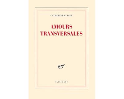 Amours transversales - Catherine Cusset - broché