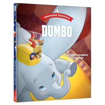 DISNEY - Les nouvelles histoires de Dumbo - La grande aventure de Timothée