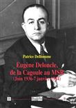 Eugène Deloncle, de la Cagoule au MSR (Juin 1936-7 janvier 1944)