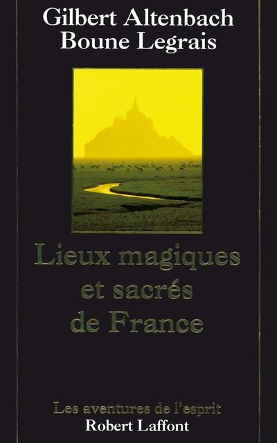 Lieux magiques et sacrés de France