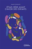 J'étais mère avant d'avoir des enfants