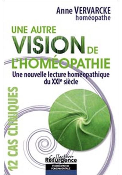 Autre vision de l'homéopathie - Anne Vervarcke - broché
