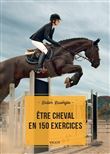 Être cheval en 150 exercices
