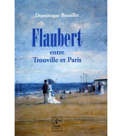Flaubert entre Trouville et Paris
