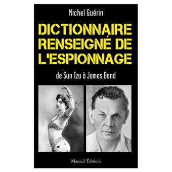 Dictionnaire renseigné de l'espionnage De Sun Tzu à James Bond
