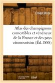 Atlas des champignons comestibles et vénéneux de la France et des pays circonvoisins