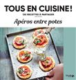 Apéros entre potes - 120 recettes à partager