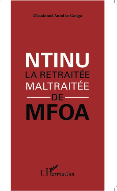 Ntinu, la retraitée maltraitée de Mfoa