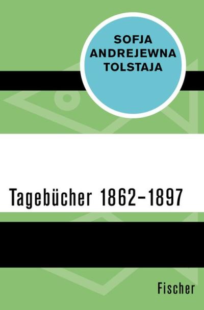 Tagebücher 1862-1897 Sofja Andrejewna Tolstaja Author