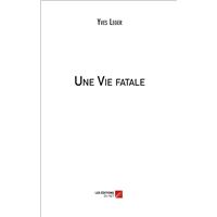 Une Vie fatale