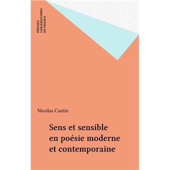 Sens et sensible en poésie moderne et contemporaine - 1