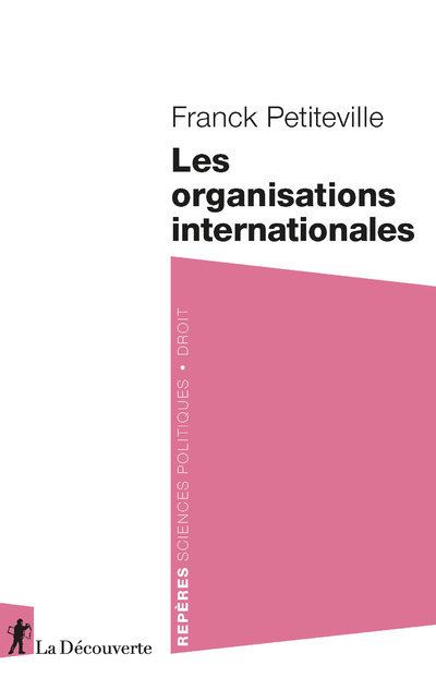 Les organisations internationales - Franck Petiteville - Poche