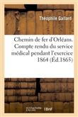 Chemin de fer d'Orléans. Compte rendu du service médical pendant l'exercice 1864