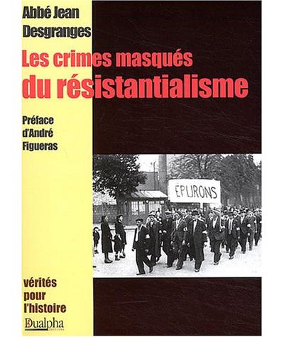 Les crimes masqués du Résistantialisme
