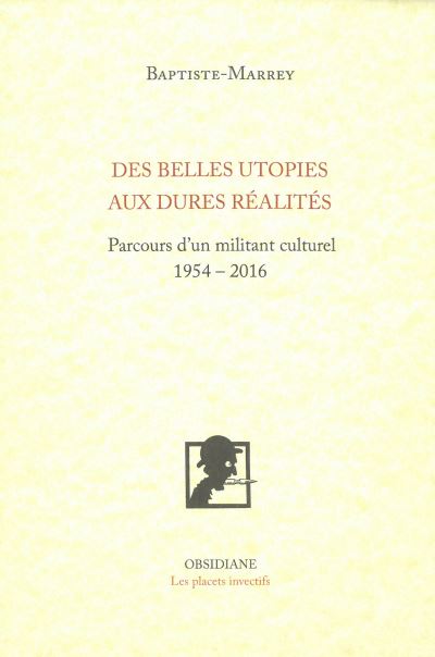 Belles utopies rudes realites parcours d'un militant culture