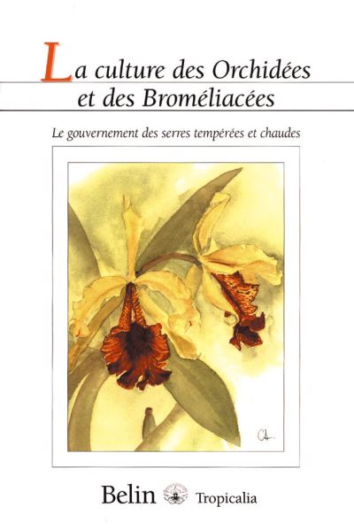 La culture des Orchidées et des Broméliacées